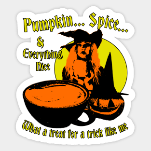 Pumpkin Spice & Everything Nice - What A Treat For A Trick Like Me Spooky Halloween Coffee Design Sticker